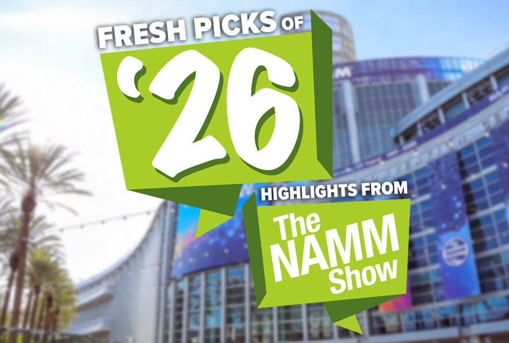 Fresh Picks of ’26: Highlights from the NAMM Show